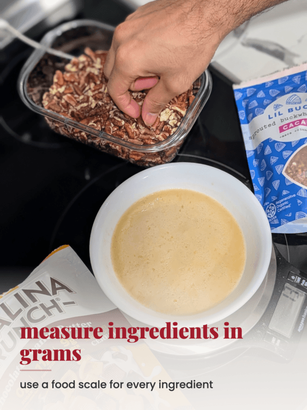 Measure ingredients in grams for protein baking recipes